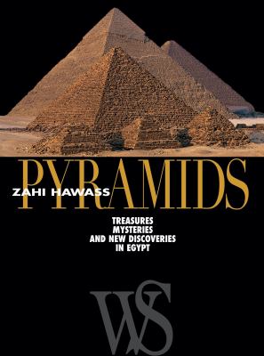 Pyramids : treasures, mysteries, and new discoveries in Egypt
