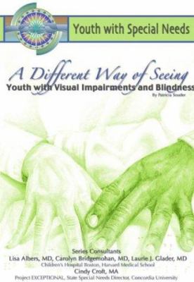 A different way of seeing : youth with visual impairments and blindness