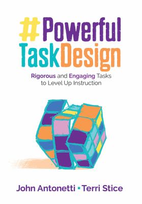 Powerful task design : rigorous and engaging tasks to level up instruction