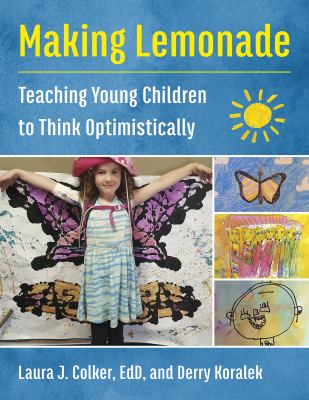 Making lemonade : teaching young children to think optimistically