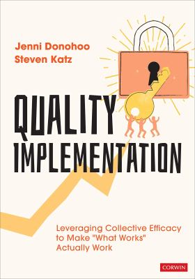 Quality implementation : leveraging collective efficacy to make "What Works" actually work