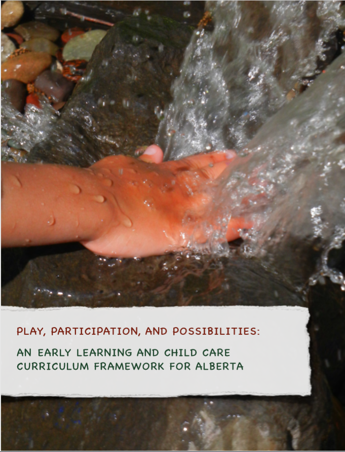 Play, participation, and possibilities : an early learning and child care curriculum framework for Alberta