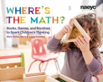 Where's the math? : books, games, and routines to spark children's thinking