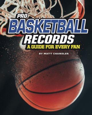 Pro basketball records : a guide for every fan