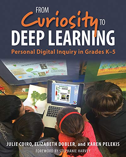 From curiosity to deep learning : personal digital inquiry in grades K-5