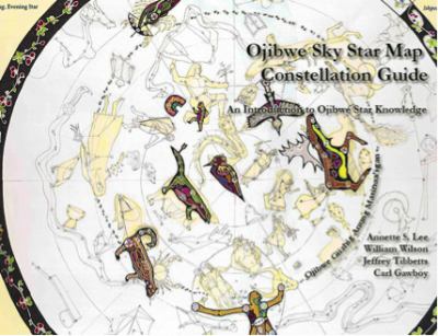 Ojibwe sky star map constellation guidebook : an introduction to Ojibwe star knowledge
