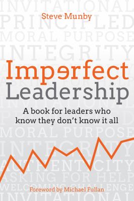 Imperfect leadership : a book for leaders who know they don't know it all