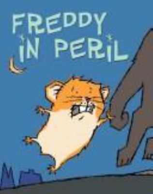 Freddy in peril : book two in the golden hamster saga