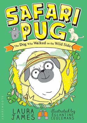 Safari pug : the dog who walked on the wild side