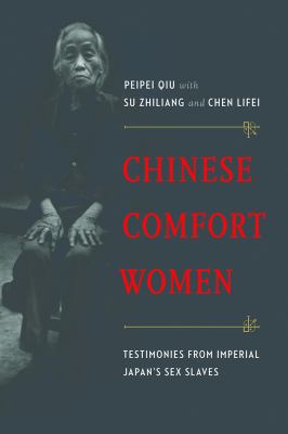 Chinese comfort women : testimonies from imperial Japan's sex slaves