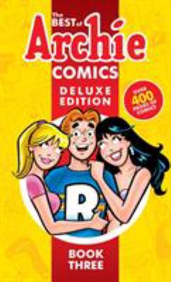 The best of Archie comics deluxe edition. Book three /