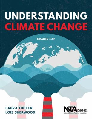 Understanding climate change : grades 7-12