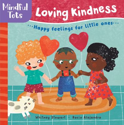 Loving kindness : happy feelings for little ones
