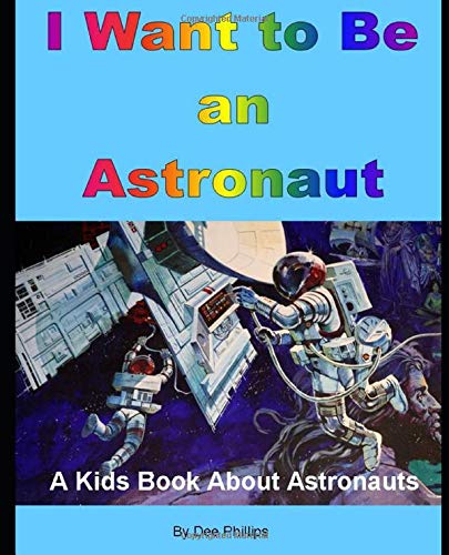 I want to be an astronaut : a kids books about astronauts