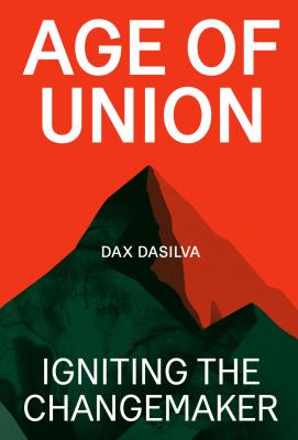Age of union : igniting the changemaker