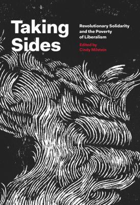 Taking sides : revolutionary solidarity and the poverty of liberalism