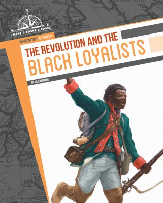 The Revolution and the Black Loyalists