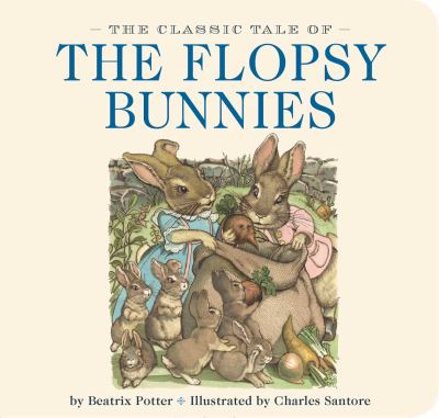 The classic tale of the flopsy bunnies