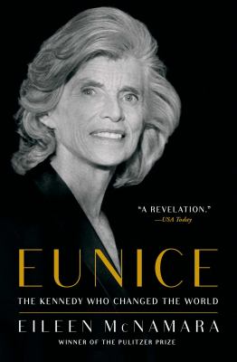 Eunice : the Kennedy who changed the world