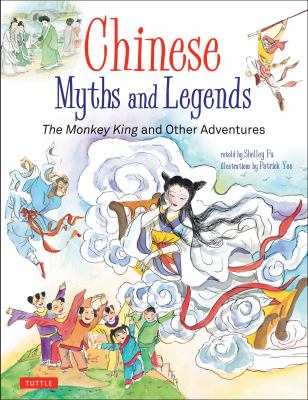 Chinese myths and legends : the monkey king and other adventures