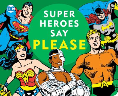 Super heroes say please!