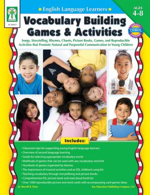 Vocabulary building games & activities : songs, storytelling, rhymes, chants, picture books, games, and reproducible activities that promote natural and purposeful communication in young children