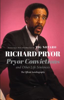 Pryor convictions, and other life sentences : the official autobiography