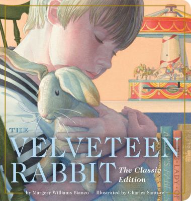 The velveteen rabbit : the classic edition