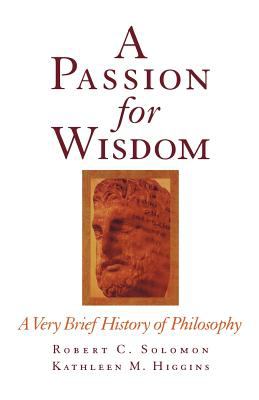 A passion for wisdom : a very brief history of philosophy