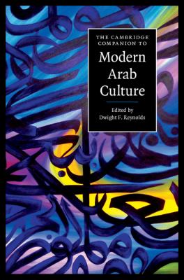 The Cambridge companion to modern Arab culture