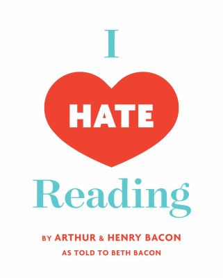 I hate reading : how to get through 20 minutes of reading a day without really reading