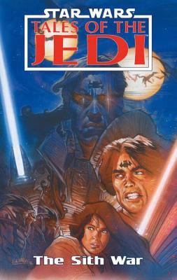 Star wars : tales of the Jedi : The Sith War /