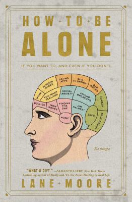 How to be alone : if you want to, and even if you don't