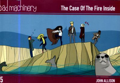 Bad machinery. 5, The case of the fire inside /