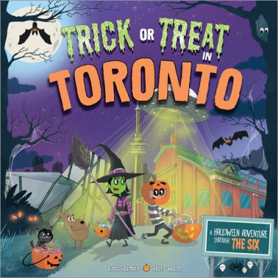 Trick or treat in Toronto : a Halloween adventure through the Six