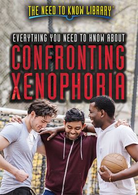 Everything you need to know about confronting xenophobia