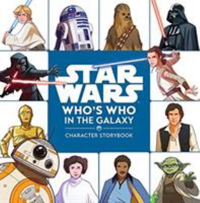 Star Wars who's who in the galaxy : character storybook