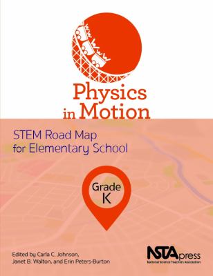 Physics in motion, grade K : STEM road map for elementary school