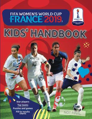 FIFA Women's World Cup France 2019 : kids' handbook