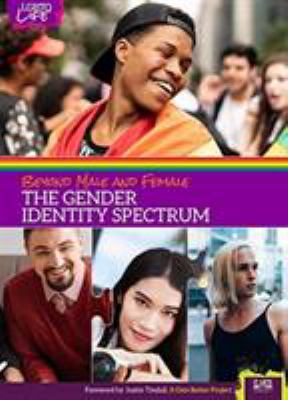 Beyond Male and Female : the gender identity spectrum