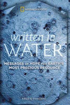 Written in water : messages of hope for earth's most precious resource