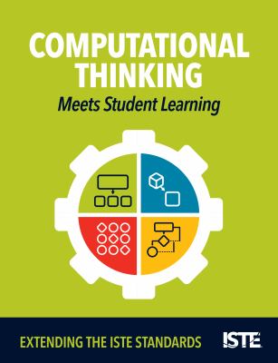 Computational thinking meets student learning : extending the ISTE standards
