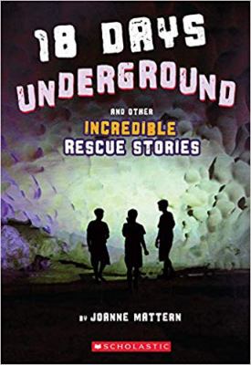 18 days underground and other incredible rescue stories