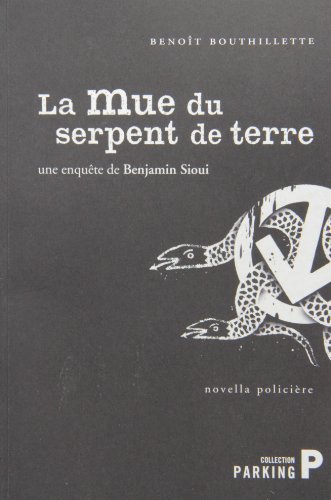 La mue du serpent de terre : une enquête de Benjamin Sioui