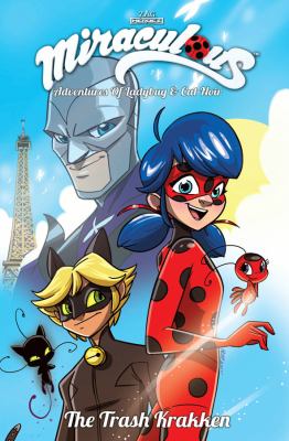 Miraculous : adventures of Ladybug and Cat Noir. The Trash Krakken /