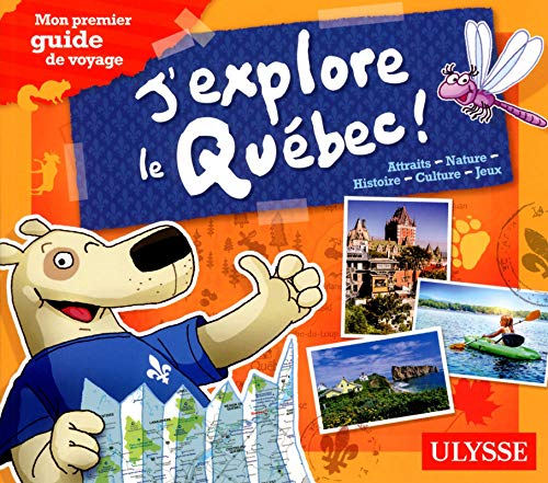 J'explore le Québec : mon premier guide de voyage.