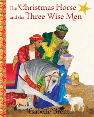 The Christmas horse and the three wise men