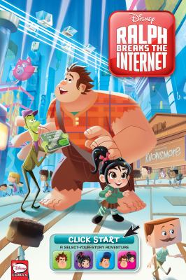 Ralph breaks the internet : click start, a select-your-story adventure