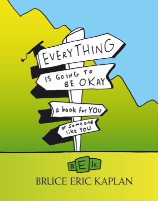 Everything is going to be okay : a book for you or someone like you