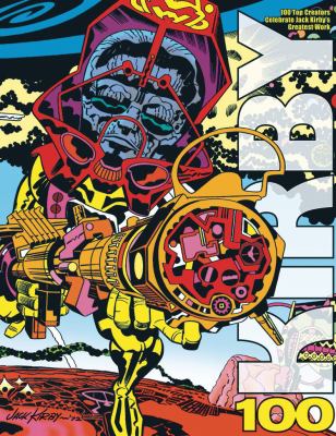 Kirby100 : 100 top creators celebrate Jack Kirby's greatest work